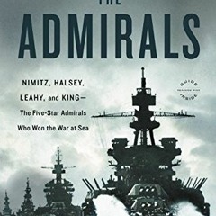 ✔️ [PDF] Download The Admirals: Nimitz, Halsey, Leahy, and King--The Five-Star Admirals Who Won