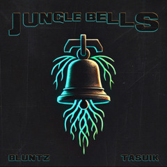 JUNGLE BELLS BLUNTz ft. TASUIK