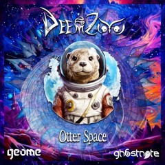 DeemZoo - Otter Space (geome & gh6stnote remix)