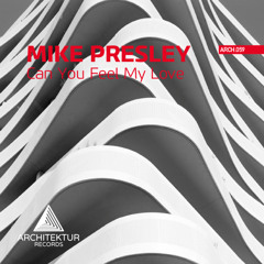 ARCH059 Mike Presley - Can You Feel My Love