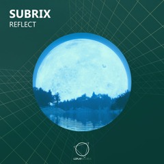 Subrix - Reflect (Original Mix) (LIZPLAY RECORDS)