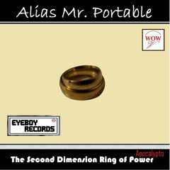 Alias Mr. Portable - The Second Dimension Ring of Power (Apocalypto)