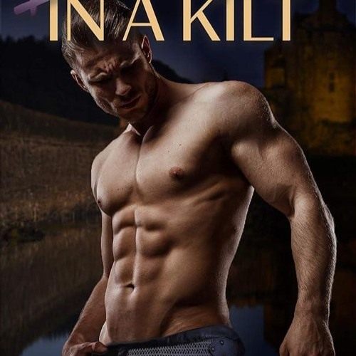 ✔PDF⚡️ Irresistible in a Kilt (Hot Scots Book 8)