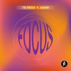 TB Prod X Janim - FOCUS