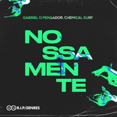 Gabriel O Pensador & Chemical Surf - Nossa Mente (Original Mix) by R.I.P. GENRES!