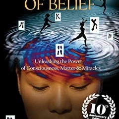 [Download] EBOOK 📬 The Biology of Belief 10th Anniversary Edition: Unleashing the Po