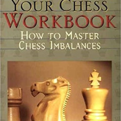 READ KINDLE 💙 The Reassess Your Chess Workbook by  Jeremy Silman [PDF EBOOK EPUB KIN