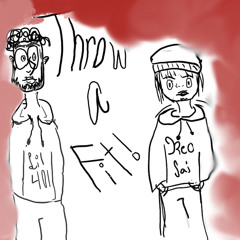 THROW A FIT! [feat. LIL 4Ø1]