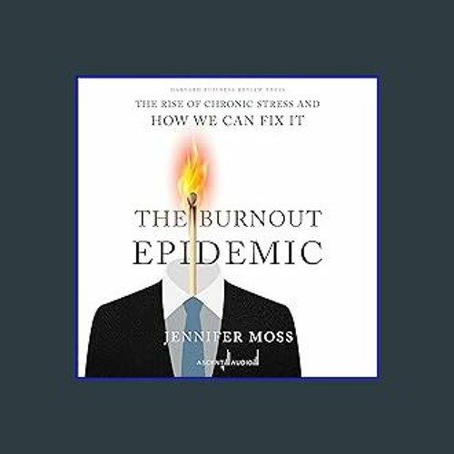 How to Combat the Burnout Epidemic