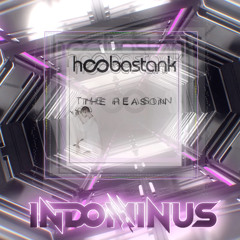 Hoobastank - The Reason (Indominus remix)