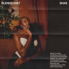 Blends #087 | ft. SHAII