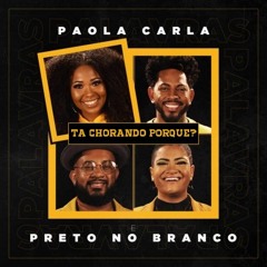 Paola Carla - Tá Chorando Por Quê?