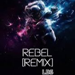 Rebel [Remix 2k21]