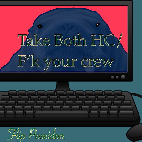 Take Both HC/ F'k your crew