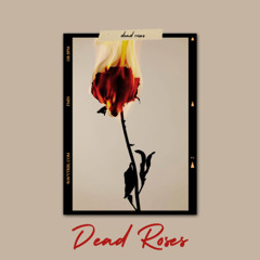 Dead Roses