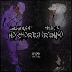No Chores (Remix) Ft. Whylee