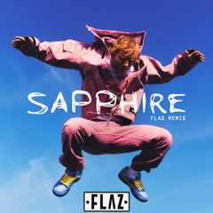 Ed Sheeran - Sapphire (Flaz Remix)