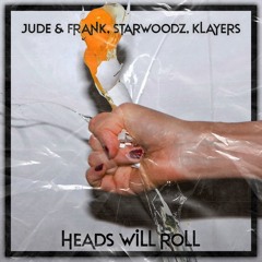 Jude & Frank, Starwoodz, Klayers - Heads Will Roll (Extended Mix)