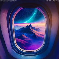 Progressive Explorations #29 (2024 YEAR MIX)