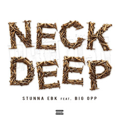 Stunna Ebk ft Big Opp (Neck Deep)