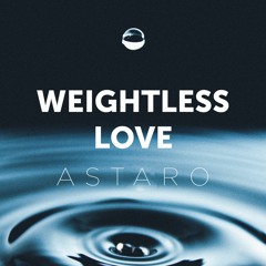 Astaro - Weightless Love
