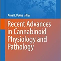 GET PDF 📃 Recent Advances in Cannabinoid Physiology and Pathology (Advances in Exper