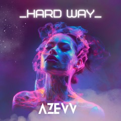 Azevv - Hard Way