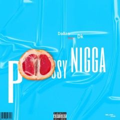 Edgar Dalla - Pussy Nigga (Ft. DK)