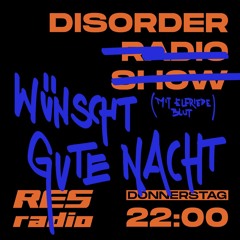 Disorder Radio Show #11 - Elfriede Blut wünscht gute Nacht