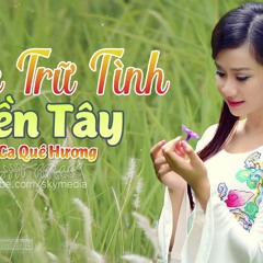 Nhạc Trữ Tình Quê Hương Chọn Lọc - Dân Ca Miền Tây