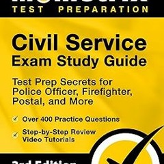 Civil Service Exam Study Guide - Test Prep Secrets for Police Officer, Firefighter, Postal, and