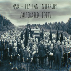 Nsd - Italian Interrupt (Alterated Edit)