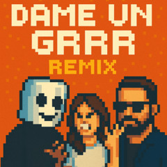 DAME UN GRRR JOHN MAGUS REMIX