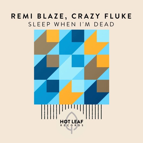 Sleep When Im Dead (Extended Mix) - Remi Blaze, Crazy Fluke