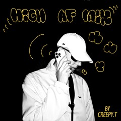 HIGH AF MIX BY CREEPY T
