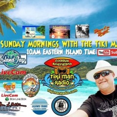 Sunday Mornings With The Tiki Man May 16, 2021