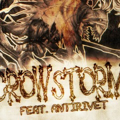 CROWSTORM feat. Antirivet