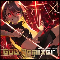 GOD Remixer - Street 1st Remix Contest XFD