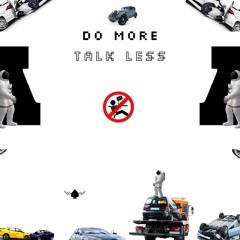 Do More Talk Less