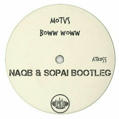 MOTVS - Bow Wow(Naqib&Sopai Bootleg)