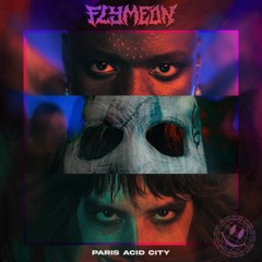 [PREMIERE] Flymeon - Paris Acid City (Vizionn's Emotional Remix)