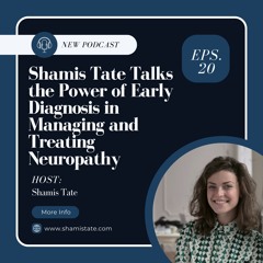 Shamis Tate Talks The Power Of Early Diagnosis In Managing And Treating Neuropathy