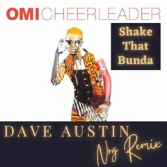 Shake That Bunda x Cheerleader (Dave Austin NRG Mix)