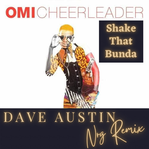 Shake That Bunda x Cheerleader (Dave Austin NRG Mix)