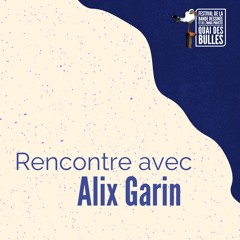 Rencontre avec Alix Garin / Festival Quai des Bulles 2021