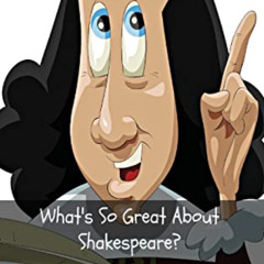 FREE EPUB 🗃️ What's So Great About Shakespeare?: A Biography of William Shakespeare
