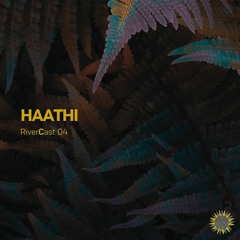 RiverCast 04: Haathi