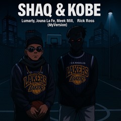 SHAQ&KOBE FT Rick Ross, Meek Mill  (Referencia)