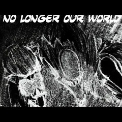 No Longer Our World... - Manual Blast Joy-Mix (Sonic.EXE