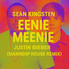 Sean Kingston, Justin Bieber - Eenie Meenie (ManneHP - House Remix)